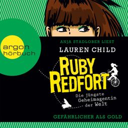 Das Buch “Ruby Redfort: Gefährlicher als Gold (gekürzt) – Lauren Child” online hören