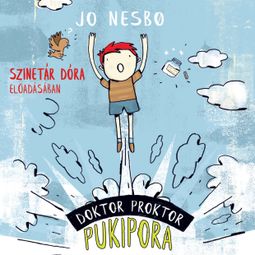 Das Buch “Doktor Proktor Pukipora - Doktor Proktor Pukipora, Szalag 1 (teljes) – Jo Nesbo” online hören