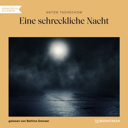 Das Buch “Eine schreckliche Nacht (Ungekürzt) – Anton Tschechow” online hören