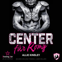 Das Buch “Ein Center für Romy - San Antonio Lions, Band 6 (ungekürzt) – Allie Kinsley” online hören