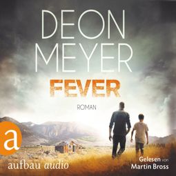 Das Buch “Fever (Gekürzt) – Deon Meyer” online hören