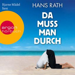 Das Buch “Da muss man durch (Gekürzte Fassung) – Hans Rath” online hören