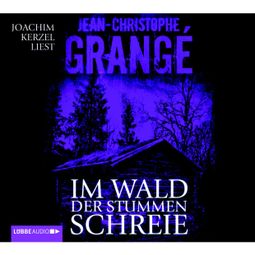 Das Buch “Im Wald der stummen Schreie – Jean-Christophe Grangé” online hören