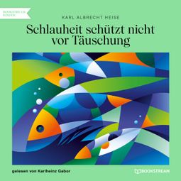 Das Buch “Schlauheit schützt nicht vor Täuschung (Ungekürzt) – Karl Albrecht Heise” online hören