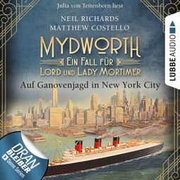 Das Buch “Auf Ganovenjagd in New York City - Mydworth - Ein Fall für Lord und Lady Mortimer, Band 10 (Ungekürzt) – Matthew Costello, Neil Richards” online hören