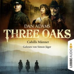 Das Buch “Three Oaks, Folge 6: Cahills Männer – Dan Adams” online hören
