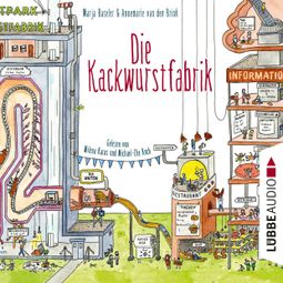 Das Buch “Die Kackwurstfabrik (Ungekürzt) – Marja Baseler, Annemarie van den Brink” online hören