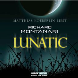 Das Buch “Lunatic – Richard Montanari” online hören