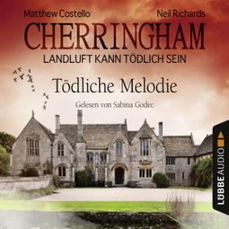 Das Buch “Cherringham - Landluft kann tödlich sein, Folge 22: Tödliche Melodie – Matthew Costello, Neil Richards” online hören