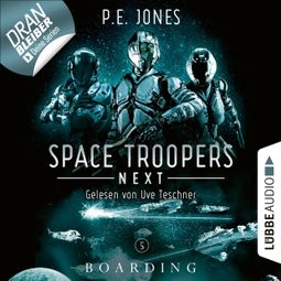 Das Buch “Boarding - Space Troopers Next, Folge 5 (Ungekürzt) – P. E. Jones” online hören