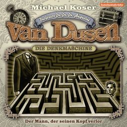 Das Buch “Professor van Dusen, Folge 4: Der Mann, der seinen Kopf verlor – Michael Koser” online hören