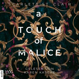 Das Buch «A Touch of Malice - Hades&Persephone, Teil 3 (Ungekürzt) – Scarlett St. Clair» online hören