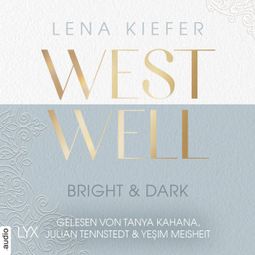 Das Buch “Westwell - Bright & Dark - Westwell-Reihe, Teil 2 (Ungekürzt) – Lena Kiefer” online hören