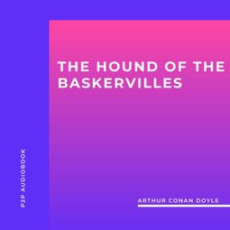 Das Buch “The Hound of the Baskervilles (Unabridged) – Arthur Conan Doyle” online hören