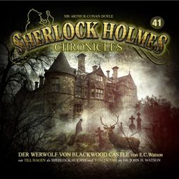 Das Buch “Sherlock Holmes Chronicles, Folge 41: Der Fluch von Blackwood Castle – E. C. Watson” online hören