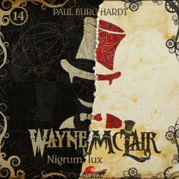 Das Buch “Wayne McLair, Folge 14: Nigrum lux – Paul Burghardt” online hören