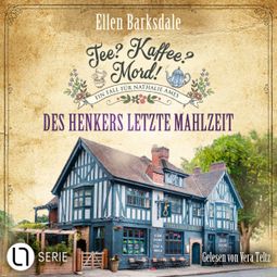 Das Buch “Des Henkers letzte Mahlzeit - Nathalie Ames ermittelt - Tee? Kaffee? Mord!, Folge 28 (Ungekürzt) – Ellen Barksdale” online hören