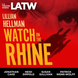 Das Buch “Watch on the Rhine – Lillian Hellman” online hören