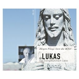 Das Buch “Das Evangelium nach Lukas - Die Bibel - Neues Testament, Band 2 (Ungekürzt) – Martin Luther” online hören