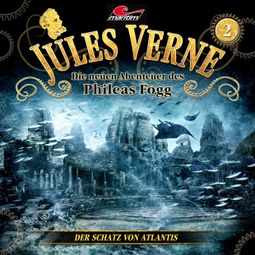 Das Buch “Jules Verne, Die neue Abenteuer des Phileas Fogg, Folge 2: Der Schatz von Atlantis – Jules Verne, Markus Topf, Dominik Ahrens” online hören