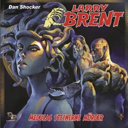 Das Buch “Larry Brent, Folge 44: Medusas steinerne Mörder – Jürgen Grasmück” online hören