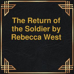 Das Buch “The Return of the Soldier (Unabridged) – Rebecca West” online hören