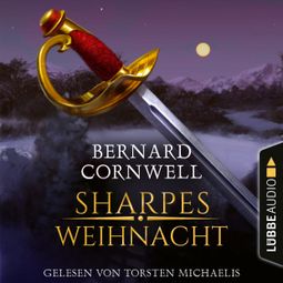Das Buch “Sharpes Weihnacht - Sharpe-Reihe (Ungekürzt) – Bernard Cornwell” online hören