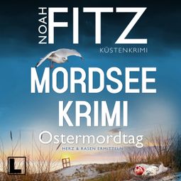 Das Buch “Ostermordtag - Mordseekrimi - Herz & Rasen ermitteln, Band 1 (ungekürzt) – Noah Fitz” online hören