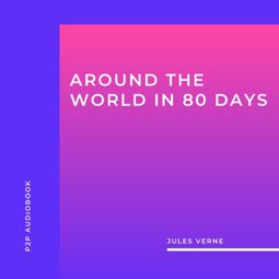 Das Buch “Around the World in 80 Days (Unabridged) – Jules Verne” online hören
