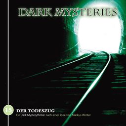 Das Buch “Dark Mysteries, Folge 15: Der Todeszug – Markus Winter” online hören