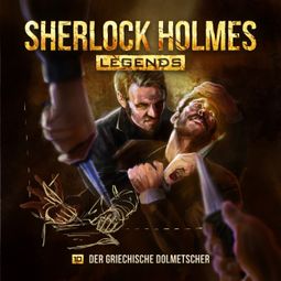 Das Buch “Sherlock Holmes Legends, Folge 10: Der griechische Dolmetscher – Eric Zerm” online hören