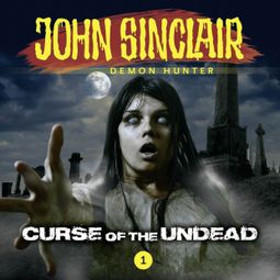 Das Buch “John Sinclair Demon Hunter, Episode 1: Curse of the Undead – Jason Dark” online hören