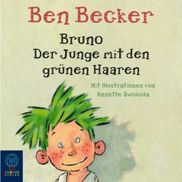 Das Buch “Bruno. Der Junge mit den grünen Haaren – Ben Becker” online hören