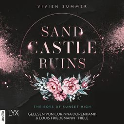 Das Buch “Sand Castle Ruins - The Boys of Sunset High, Teil 1 (Ungekürzt) – Vivien Summer” online hören