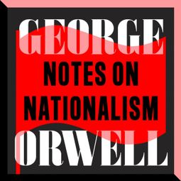 Das Buch “Notes on Nationalism (Unabridged) – George Orwell” online hören