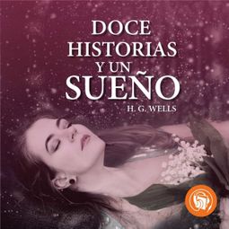Das Buch “Doce historias y un sueño (Completo) – H. G. Wells” online hören