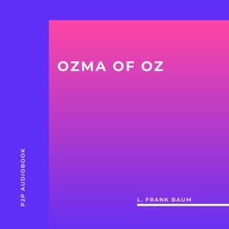 Das Buch “Ozma of Oz (Unabridged) – L. Frank Baum” online hören