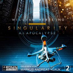 Das Buch “AI Apocalypse - Singularity 2 (Ungekürzt) – William Hertling” online hören