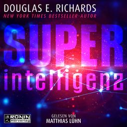 Das Buch “Superintelligenz (ungekürzt) – Douglas E. Richards” online hören