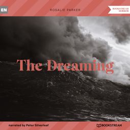 Das Buch “The Dreaming (Unabridged) – Rosalie Parker” online hören