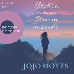 Das Buch «Nächte, in denen Sturm aufzieht (Ungekürzte Lesung) – Jojo Moyes» online hören