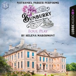 Das Buch “Foul Play - Bunburry - A Cosy Mystery Series, Episode 15 (Unabridged) – Helena Marchmont” online hören