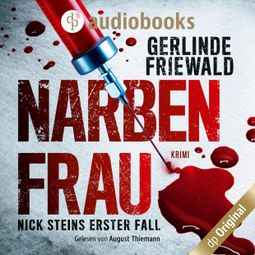 Das Buch “Nick Steins erster Fall - Narbenfrau - Nick Stein-Reihe, Band 1 (Ungekürzt) – Gerlinde Friewald” online hören