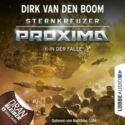 Das Buch “In der Falle - Sternkreuzer Proxima, Folge 5 (Ungekürzt) – Dirk van den Boom” online hören