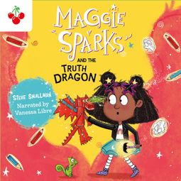 Das Buch “Maggie Sparks and the Truth Dragon - Maggie Sparks, Book 3 (Unabridged) – Steve Smallman” online hören