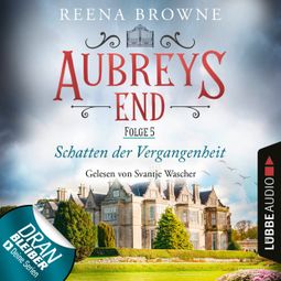 Das Buch “Schatten der Vergangenheit - Aubreys End, Folge 5 (Ungekürzt) – Reena Browne” online hören