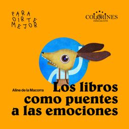 Das Buch “Los libros como puentes a las emociones - Manos a la obra – Aline de la Macorra” online hören