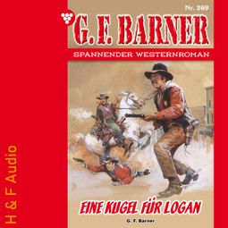 Das Buch “Eine Kugel für Logan - G. F. Barner, Band 269 (ungekürzt) – G. F. Barner” online hören