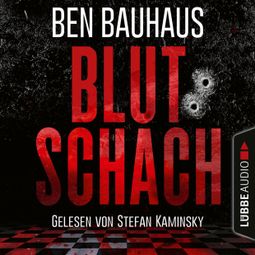 Das Buch «Blutschach - Johnny Thiebeck im Einsatz, Teil 1 (Ungekürzt) – Ben Bauhaus» online hören