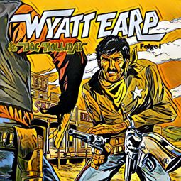 Das Buch “Abenteurer unserer Zeit, Folge 1: Wyatt Earp räumt auf – Kurt Stephan” online hören